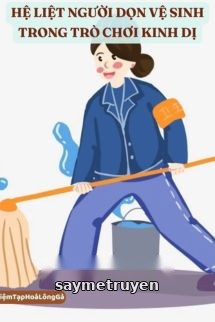 Hệ Liệt Người Dọn Vệ Sinh Trong Trò Chơi Kinh Dị