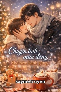 Chuyện Tình Mùa Đông: Nhớ Nếm Bánh Gừng