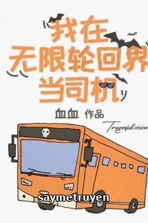 Tôi Làm Tài Xế Vô Hạn Trong Thế Giới Luân Hồi