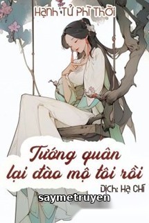 Tướng Quân Lại Đào Mộ Tôi Rồi