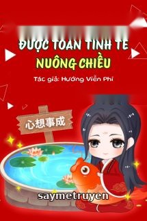 Tôi Trở Thành Bé Con Được Toàn Tinh Tế Nuông Chiều