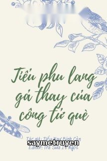 Tiểu Phu Lang Gả Thay Của Công Tử Què