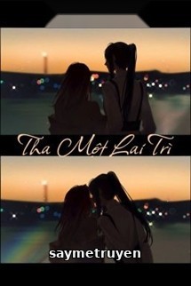 Tha Một Lai Trì (Nàng Không Đến Muộn)