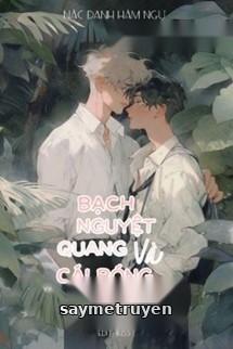 Bạch Nguyệt Quang Và Cái Bóng Của Hắn