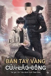 Mạt Thế Đã Ký Nhận Lão Công Có Bàn Tay Vàng