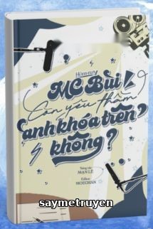 Hôm Nay MC Bùi Còn Yêu Thầm Anh Khóa Trên Không?