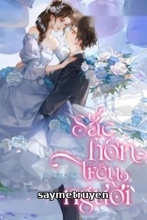 Sắc Hôn Trêu Người - Quân Lai