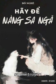Hãy Để Nàng Sa Ngã - Đồ Nghê