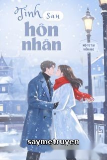 Tình Sau Hôn Nhân - Mộ Tư Tại Viễn Đạo