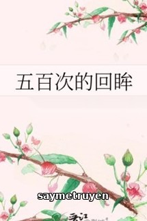 Năm Trăm Lần Ngoái Đầu Nhìn Lại