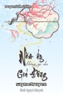 Năm Ấy Không Gả Cho Gió Đông
