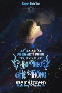 Đang Công Lược Thì Nam Chính Bỏ Theo Hệ Thống