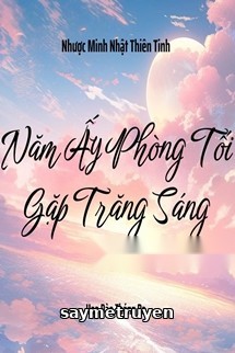 Năm Ấy Phòng Tối Gặp Trăng Sáng