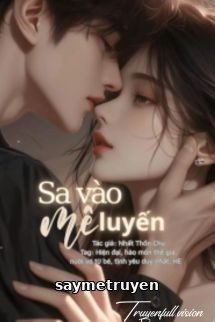 Sa Vào Mê Luyến - Nhất Thốn Chu