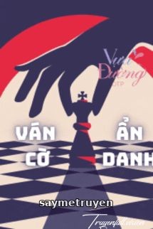 Ván Cờ Ẩn Danh - Nguyên Thanh Đại