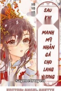 Sau Khi Nhuyễn Manh Mỹ Nhân Gả Cho Lang Vương