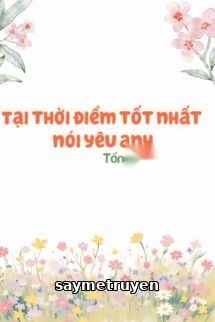 Tại Thời Điểm Tốt Nhất Nói Yêu Anh
