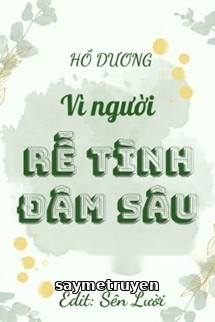 Vì Người Rễ Tình Đâm Sâu