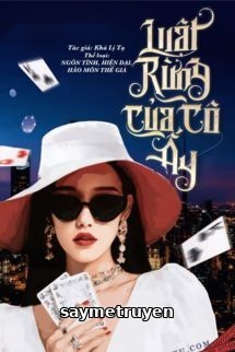 Luật Rừng Của Cô Ấy - Khả Lị Tạ