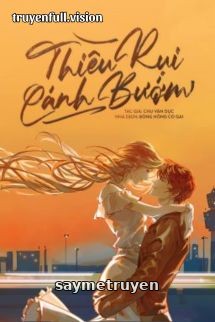 Thiêu Rụi Cánh Bướm - Chu Vãn Dục