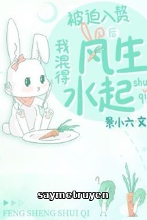 Sau Khi Bị Bắt Ở Rể Tôi Lên Như Diều Gặp Gió