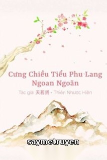 Cưng Chiều Tiểu Phu Lang Ngoan Ngoãn