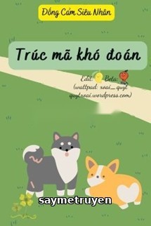 Trúc Mã Khó Đoán - Đống Cảm Siêu Nhân