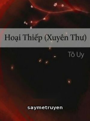 Hoại Thiếp (Xuyên Thư) - Tô Uy