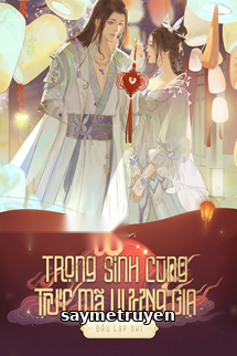 Trọng Sinh Cùng Trúc Mã Vương Gia