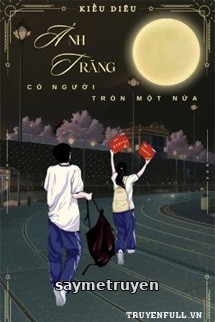 Ánh Trăng Có Người Tròn Một Nửa