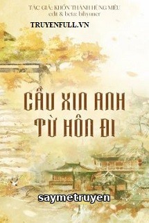 Cầu Xin Anh Từ Hôn Đi