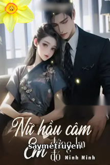 Nữ Hầu Câm Em Đứng Lại Đó!