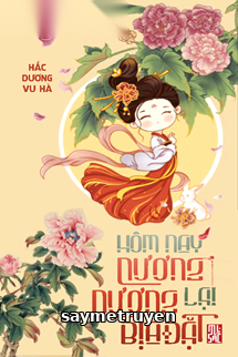 Hôm Nay Nương Nương Lại Bịa Chuyện