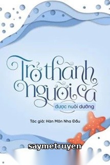 Trở Thành Người Cá Được Nuôi Dưỡng