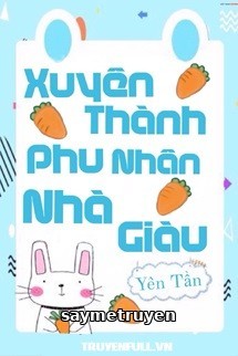 Xuyên Thành Phu Nhân Nhà Giàu