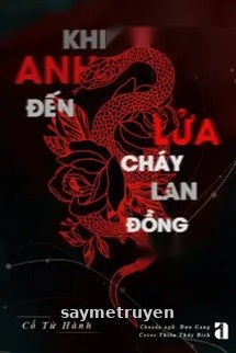 Khi Anh Đến Lửa Cháy Lan Đồng Cỏ