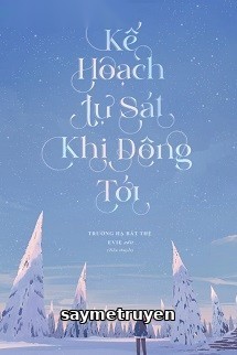 Kế Hoạch Tự Sát Khi Đông Tới
