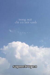 Trong Mắt Chỉ Có Trời Xanh