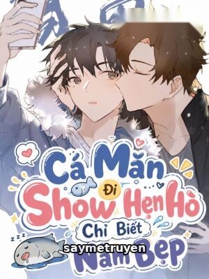 Cá Mặn Đi Show Hẹn Hò Chỉ Biết Nằm Bẹp