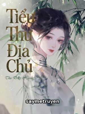 Tiểu Thư Địa Chủ - Thu Diệp Hoàng