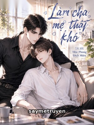 Làm Cha Mẹ Thật Khó
