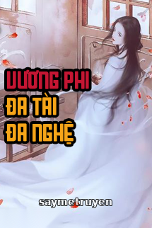 Vương Phi Đa Tài Đa Nghệ