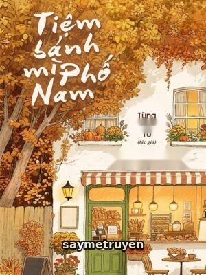 Tiệm Bánh Mì Phố Nam - Tùng Tuyết Tô
