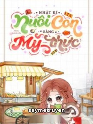 Nhật Ký Nuôi Con Bằng Mỹ Thực