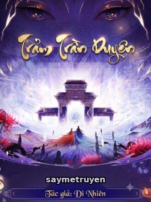Trảm Trần Duyên - Di Nhiên