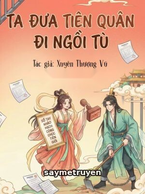 Ta Đưa Tiên Quân Đi Ngồi Tù