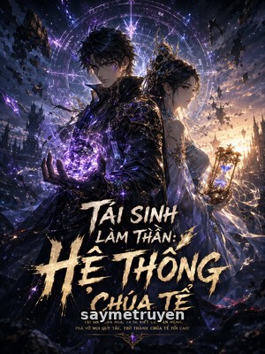 Tái Sinh Làm Thần: Hệ Thống Chúa Tể