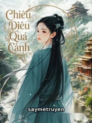 Chiêu Diêu Quá Cảnh - Hương Thảo Dụ Viên