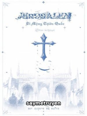 Jerusalem – Di Mộng Thiên Quốc