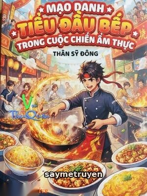 Mạo Danh Tiểu Đầu Bếp Trong Cuộc Chiến Ẩm Thực